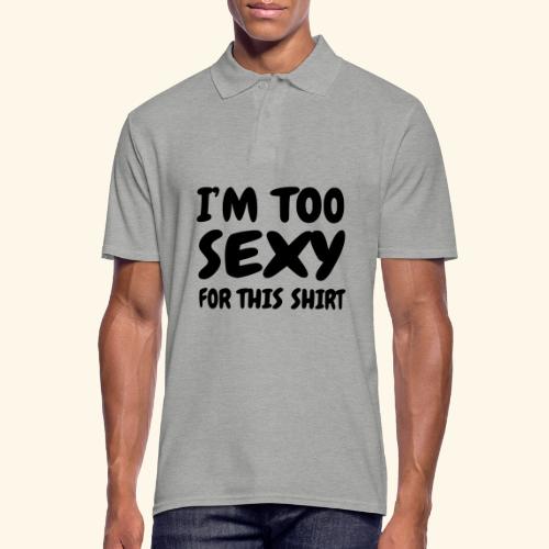 Ik ben te sexy voor dit shirt. Humor t-shirt * - Mannen poloshirt