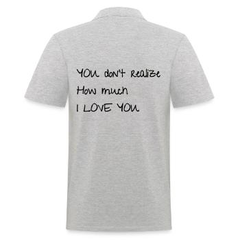 YOU don't realize How much I LOVE YOU - Men's Polo Shirt - heather grey - Back - Kai (181cm)