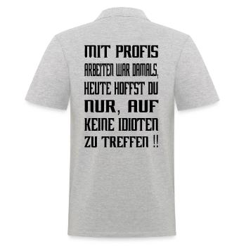 Mit Profis arbeiten war damals...frecher Spruch - Männer Poloshirt - Grau meliert - Hinten - Kai (181cm)