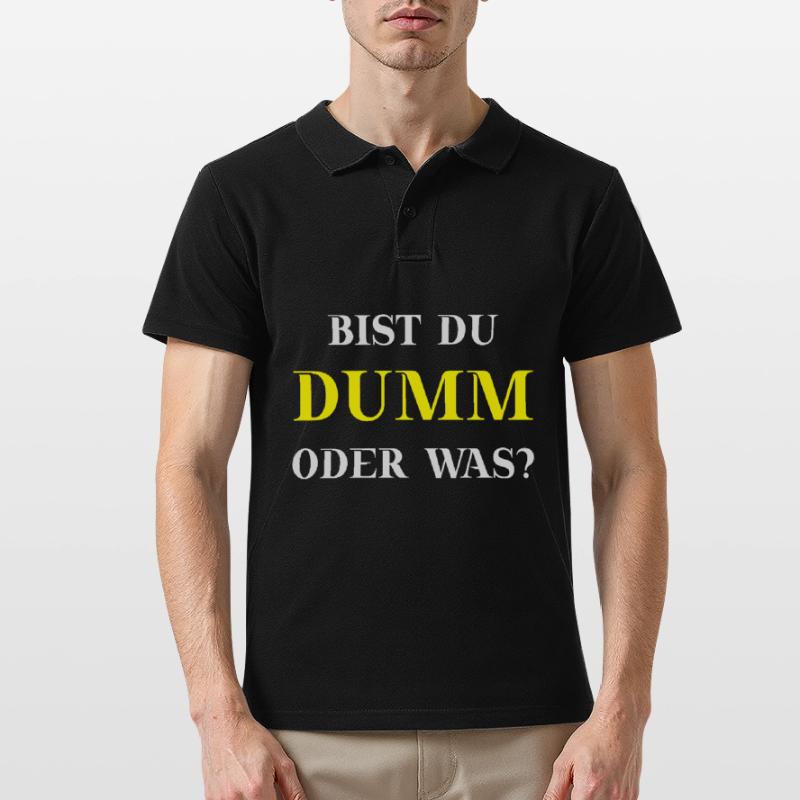 Bist du dumm oder was? Lustige Geschenkidee Männer Poloshirt
