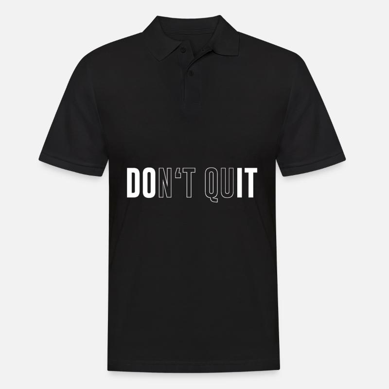 Dont Quit Dont Quit Do It - Männer Poloshirt - Schwarz