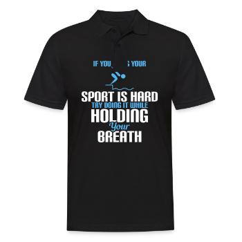 If You Think Your Sport is Hard try doing it - Männer Poloshirt - Schwarz - Vorne - Kai (181cm)