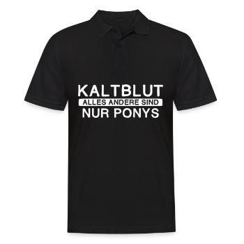 Kaltblut Pony | Reiter Sprüche Stall Geschenk - Männer Poloshirt - Schwarz - Vorne - Kai (181cm)