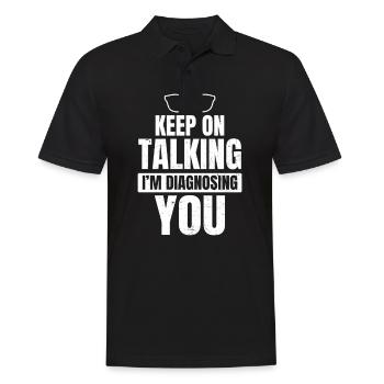 Psychologist Quotes Keep On Talking Gift - Men's Polo Shirt - black - Front - Kai (181cm)