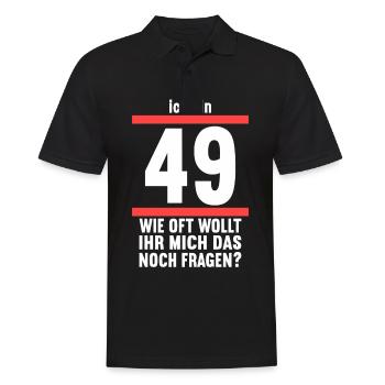 Ich bin 49 wie oft noch 50 Jahre 50. Geburtstag - Männer Poloshirt - Schwarz - Vorne - Kai (181cm)