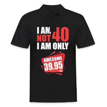 I'm i am Not 40 I'm 39 + Tax 40th birthday - Men's Polo Shirt - black - Front - Kai (181cm)