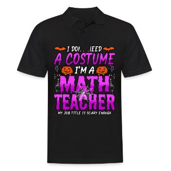 Halloween I Don't Need A Costume I'm A Math - Männer Poloshirt - Schwarz - Vorne - Kai (181cm)