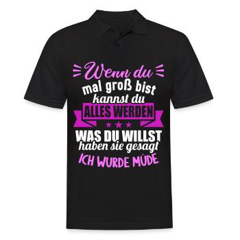 Wenn groß bist kannst werden was willst wurde müde - Männer Poloshirt - Schwarz - Vorne - Kai (181cm)