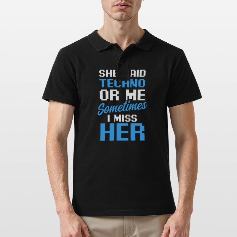 EDM Rave Techno sagte Techno oder ich manchmal vermissen Männer Poloshirt