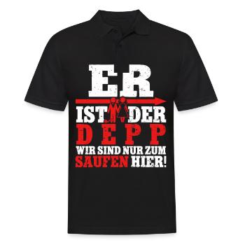 Er ist der Depp wir sind nur zum saufen hier - Männer Poloshirt - Schwarz - Vorne - Kai (181cm)