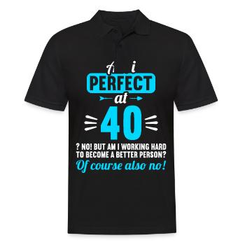 Bin ich perfekt mit 40 Jahren 40. Geburtstag - Männer Poloshirt - Schwarz - Vorne - Kai (181cm)