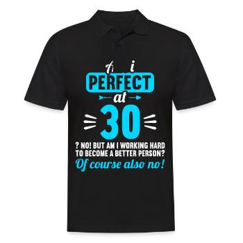 Am I perfect at 30 years 30th birthday - Men's Polo Shirt - black - Front - Kai (181cm)