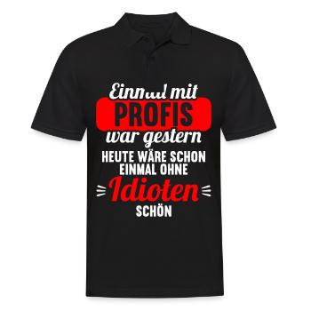 Einmal mit Profis war gestern einmal ohne Idioten - Männer Poloshirt - Schwarz - Vorne - Kai (181cm)