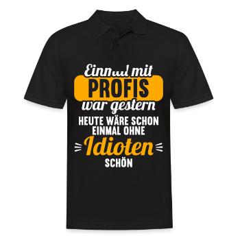 Einmal mit Profis war gestern einmal ohne Idioten - Männer Poloshirt - Schwarz - Vorne - Kai (181cm)