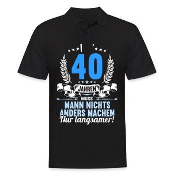 Mit 40 nichts anders nur langsamer 40 Geburtstag - Männer Poloshirt - Schwarz - Vorne - Kai (181cm)