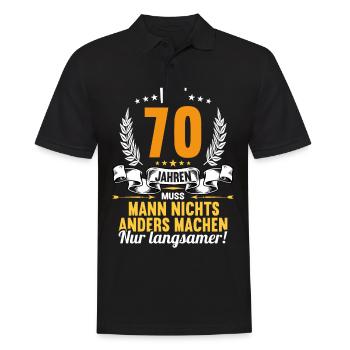 Mit 70 nichts anders nur langsamer 70 Geburtstag - Männer Poloshirt - Schwarz - Vorne - Kai (181cm)