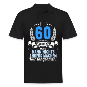 Mit 60 nichts anders nur langsamer 60 Geburtstag - Männer Poloshirt - Schwarz - Vorne - Kai (181cm)