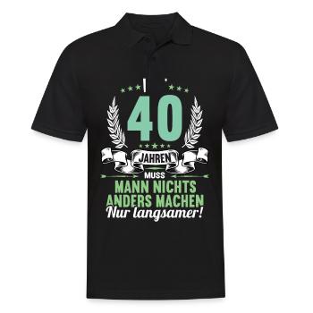 Mit 40 nichts anders nur langsamer 40 Geburtstag - Männer Poloshirt - Schwarz - Vorne - Kai (181cm)