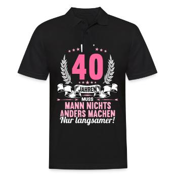 Mit 40 nichts anders nur langsamer 40 Geburtstag - Männer Poloshirt - Schwarz - Vorne - Kai (181cm)