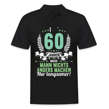 Mit 60 nichts anders nur langsamer 60 Geburtstag - Männer Poloshirt - Schwarz - Vorne - Kai (181cm)