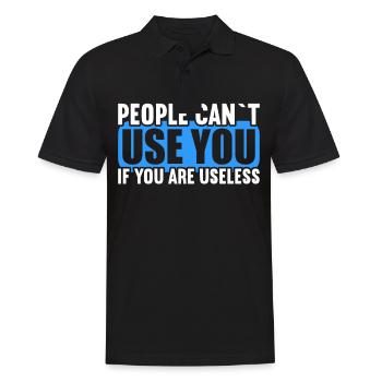 Menschen können nicht benutzen wenn nutzlos bist. - Männer Poloshirt - Schwarz - Vorne - Kai (181cm)