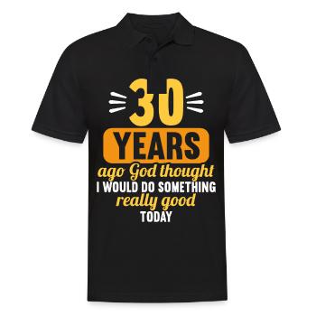 30 years ago God thought good 30 birthday - Men's Polo Shirt - black - Front - Kai (181cm)