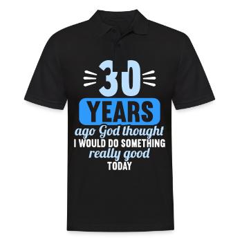 30 years ago God thought good 30 birthday - Men's Polo Shirt - black - Front - Kai (181cm)