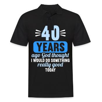 40 years ago God thought good 40 birthday - Men's Polo Shirt - black - Front - Kai (181cm)