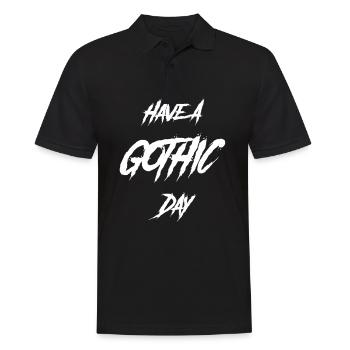 Grufti-Spruch Funny Have A Gothic Day - Männer Poloshirt - Schwarz - Vorne - Kai (181cm)