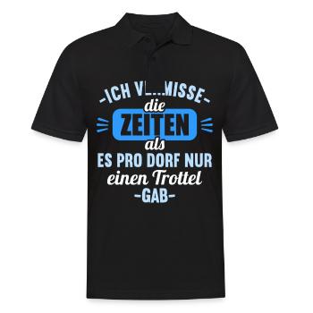 Vermisse Zeiten als pro Dorf nur einen Trottel gab - Männer Poloshirt - Schwarz - Vorne - Kai (181cm)