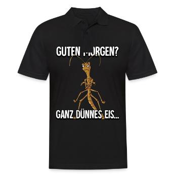 Guten Morgen Ganz Dünnes Eis Stabheuschrecke - Männer Poloshirt - Schwarz - Vorne - Kai (181cm)