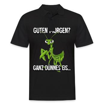 Guten Morgen Ganz Dünnes Eis Gottesanbeterin - Männer Poloshirt - Schwarz - Vorne - Kai (181cm)