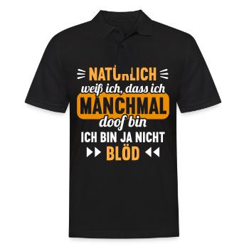 Natürlich weiß ich dass ich manchmal doof bin - Männer Poloshirt - Schwarz - Vorne - Kai (181cm)