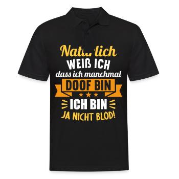 Natürlich weiß ich dass ich manchmal doof bin - Männer Poloshirt - Schwarz - Vorne - Kai (181cm)