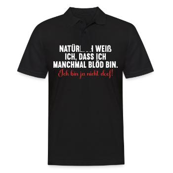 Natürlich weiß ich dass ich manchmal doof bin - Männer Poloshirt - Schwarz - Vorne - Kai (181cm)