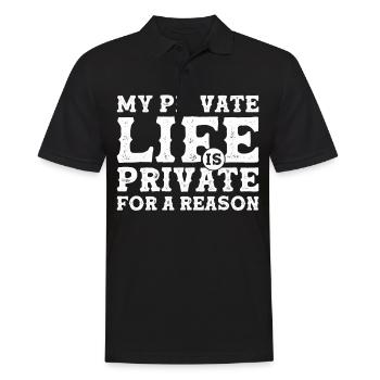 My Private Life is Private For a Reason - Privacy - Männer Poloshirt - Schwarz - Vorne - Kai (181cm)