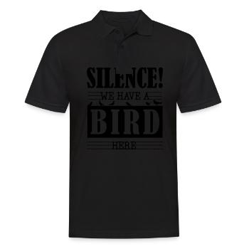 Silence, We Have a Bird Here Funny for Bird - Männer Poloshirt - Schwarz - Vorne - Kai (181cm)