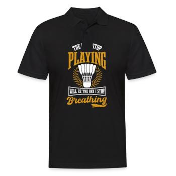 Badmintonspielertag Hör auf zu spielen Hör auf zu atmen - Männer Poloshirt - Schwarz - Vorne - Kai (181cm)