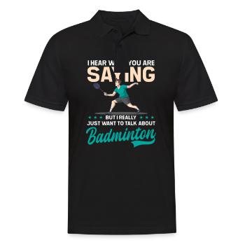 Badmintonspieler Hören Sie, was Sie sagen, aber denken Sie an - Männer Poloshirt - Schwarz - Vorne - Kai (181cm)