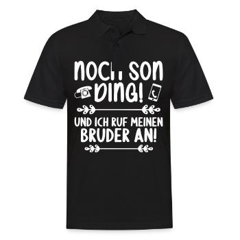 Noch son Ding und ich ruf meinen Bruder an - Männer Poloshirt - Schwarz - Vorne - Kai (181cm)
