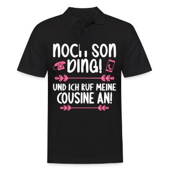 Noch son Ding und ich ruf meine Cousine - Männer Poloshirt - Schwarz - Vorne - Kai (181cm)