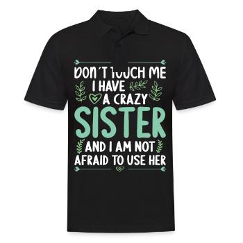Don't touch me! I Have Crazy Sister - Men's Polo Shirt - black - Front - Kai (181cm)