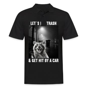 Lets eat Trash and get hit by a Car Waschbär - Männer Poloshirt - Schwarz - Vorne - Kai (181cm)