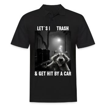 Lets eat Trash and get hit by a Car Waschbär - Männer Poloshirt - Schwarz - Vorne - Kai (181cm)