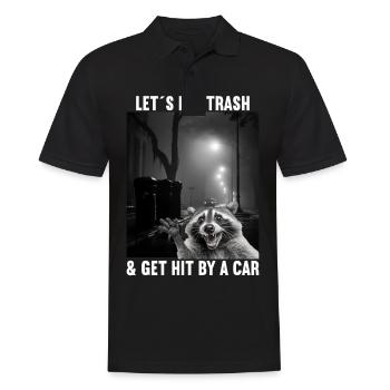 Lets eat Trash and get hit by a Car Waschbär - Männer Poloshirt - Schwarz - Vorne - Kai (181cm)