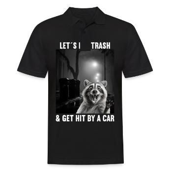 Lets eat Trash and get hit by a Car Waschbär - Männer Poloshirt - Schwarz - Vorne - Kai (181cm)