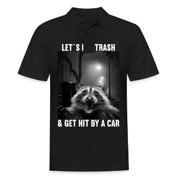 Lets eat Trash and get hit by a Car Waschbär - Männer Poloshirt - Schwarz - Vorne - Kai (181cm)