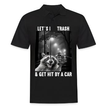 Lets eat Trash and get hit by a Car Waschbär - Männer Poloshirt - Schwarz - Vorne - Kai (181cm)