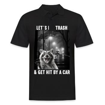 Lets eat Trash and get hit by a Car Waschbär - Männer Poloshirt - Schwarz - Vorne - Kai (181cm)
