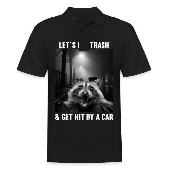 Lets eat Trash and get hit by a Car Waschbär - Männer Poloshirt - Schwarz - Vorne - Kai (181cm)